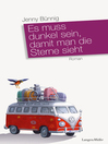 Title details for Es muss dunkel sein, damit man die Sterne sieht by Jenny Bünnig - Available